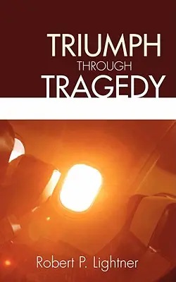 El triunfo a través de la tragedia - Triumph Through Tragedy