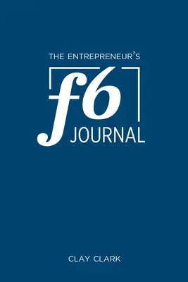 El Diario F6 del Emprendedor: Meta Thrive Time Journal - The Entrepreneur's F6 Journal: Meta Thrive Time Journal