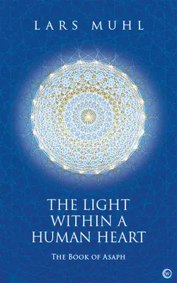 La Luz en el Corazón Humano: El libro de Asaf - The Light Within a Human Heart: The Book of Asaph