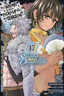 ¿Está mal intentar ligar en una mazmorra? on the Side: Sword Oratoria, Vol. 17 (Manga) - Is It Wrong to Try to Pick Up Girls in a Dungeon? on the Side: Sword Oratoria, Vol. 17 (Manga)