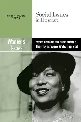 Cuestiones femeninas en Los ojos de Dios de Zora Neale Hurston - Women's Issues in Zora Neale Hurston's Their Eyes Were Watching God