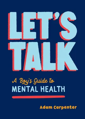 Hablemos Guía de un niño para el bienestar mental - Let's Talk: A Boy's Guide to Mental Well-Being