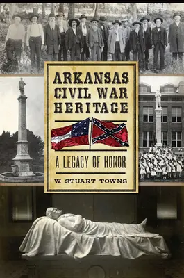 Arkansas Civil War Heritage: Un legado de honor - Arkansas Civil War Heritage: A Legacy of Honor