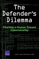 El dilema del defensor: trazar un rumbo hacia la ciberseguridad - The Defender's Dilemma: Charting a Course Toward Cybersecurity