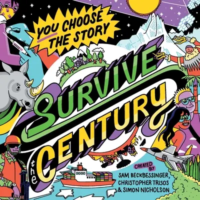 Sobrevivir al siglo: una historia climática de elecciones y consecuencias - Survive the Century: a climate story of choice and consequences