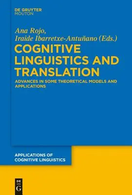 Lingüística cognitiva y traducción: Avances en algunos modelos teóricos y aplicaciones - Cognitive Linguistics and Translation: Advances in Some Theoretical Models and Applications