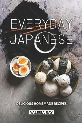 Japonés cotidiano: Deliciosas Recetas Caseras - Everyday Japanese: Delicious Homemade Recipes