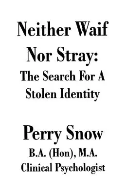 Ni huérfano ni extraviado: La búsqueda de una identidad robada - Neither Waif Nor Stray: The Search for a Stolen Identity