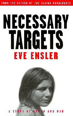 Objetivos necesarios: Una historia de mujeres y guerra - Necessary Targets: A Story of Women and War