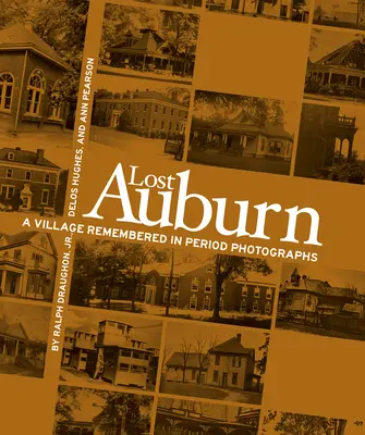 Lost Auburn: Un pueblo recordado en fotografías de época - Lost Auburn: A Village Remembered in Period Photographs