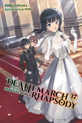 Death March to the Parallel World Rhapsody, Vol. 17 (Novela Ligera) - Death March to the Parallel World Rhapsody, Vol. 17 (Light Novel)