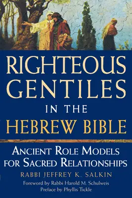 Gentiles justos en la Biblia hebrea: Antiguos modelos de relaciones sagradas - Righteous Gentiles in the Hebrew Bible: Ancient Role Models for Sacred Relationships