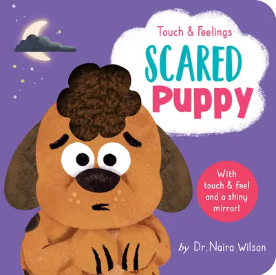 Tocar y sentir: Cachorro asustado - Touch and Feelings: Scared Puppy