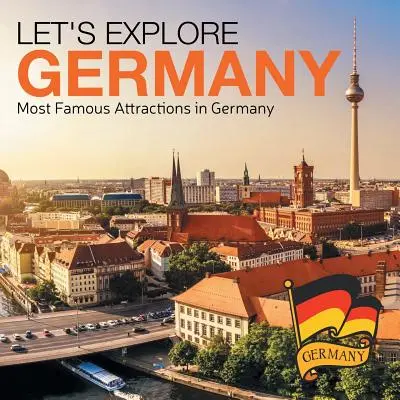 Exploremos Alemania (Atracciones más famosas de Alemania) - Let's Explore Germany (Most Famous Attractions in Germany)