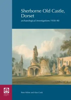 Castillo Viejo de Sherborne, Dorset: Investigaciones arqueológicas 1930-90 - Sherborne Old Castle, Dorset: Archaeological Investigations 1930-90