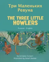 Los tres pequeños aulladores (ruso-inglés): Три Маленьких Рев - The Three Little Howlers (Russian-English): Три Маленьких Рев