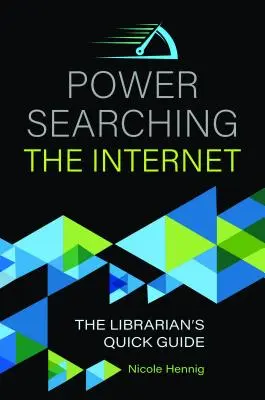 El poder de buscar en Internet: Guía rápida del bibliotecario - Power Searching the Internet: The Librarian's Quick Guide