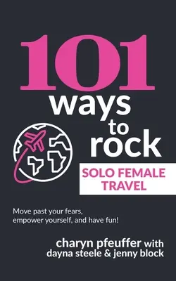 101 maneras de viajar en solitario - 101 Ways to Rock Solo Female Travel