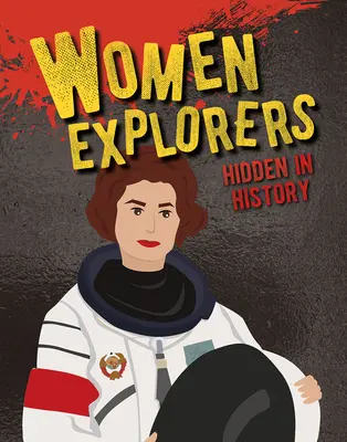 Exploradoras ocultas en la Historia - Women Explorers Hidden in History