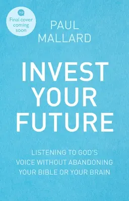 Invierte tu futuro: Toma decisiones piadosas usando tu cabeza, tu corazón y tu Biblia - Invest Your Future: Making Godly Choices Using Your Head, Your Heart and Your Bible