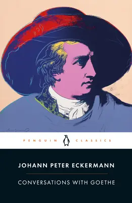 Conversaciones con Goethe: En los últimos años de su vida - Conversations with Goethe: In the Last Years of His Life