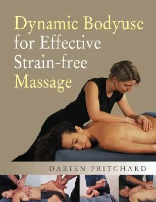 Dynamic Bodyuse para un masaje eficaz y sin esfuerzo - Dynamic Bodyuse for Effective, Strain-Free Massage