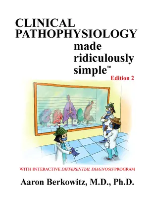 Fisiopatología clínica ridículamente sencilla - Clincal Pathophysiology Made Ridiculously Simple