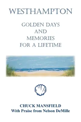 Westhampton: Días dorados y recuerdos para toda una vida - Westhampton: Golden Days and Memories for a Lifetime