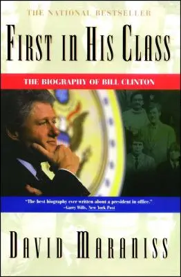 El primero de su clase: Biografía de Bill Clinton - First in His Class: A Biography of Bill Clinton