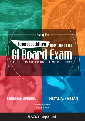 Cómo superar las preguntas pancreatobiliares del examen del GI Board: El Recurso Definitivo para los Momentos Crujientes - Acing the Pancreaticobiliary Questions on the GI Board Exam: The Ultimate Crunch-Time Resource