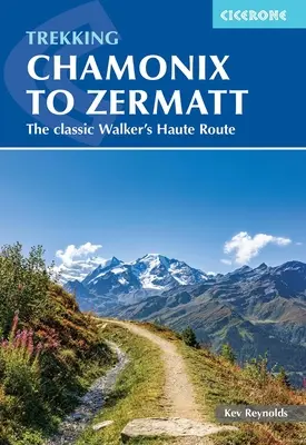 Senderismo de Chamonix a Zermatt: La Alta Ruta del Senderista Clásico - Trekking Chamonix to Zermatt: The Classic Walker's Haute Route