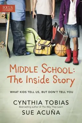 Middle School: La historia desde dentro: Lo que los niños nos dicen, pero no le dicen a usted - Middle School: The Inside Story: What Kids Tell Us, But Don't Tell You