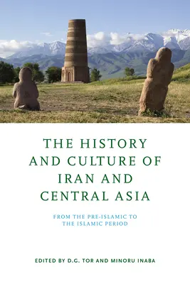 Historia y cultura de Irán y Asia Central: De la época preislámica a la islámica - The History and Culture of Iran and Central Asia: From the Pre-Islamic to the Islamic Period