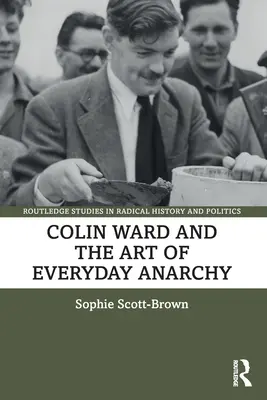 Colin Ward y el arte de la anarquía cotidiana - Colin Ward and the Art of Everyday Anarchy