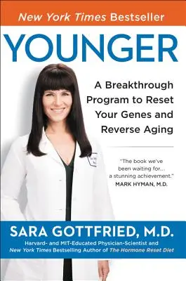 Younger: Un programa revolucionario para reajustar sus genes, revertir el envejecimiento y retrasar el reloj 10 años - Younger: A Breakthrough Program to Reset Your Genes, Reverse Aging, and Turn Back the Clock 10 Years