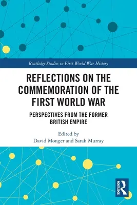 Reflexiones sobre la conmemoración de la Primera Guerra Mundial: Perspectivas desde el antiguo Imperio Británico - Reflections on the Commemoration of the First World War: Perspectives from the Former British Empire