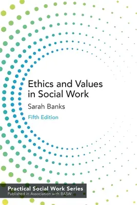 Ética y valores en el trabajo social - Ethics and Values in Social Work