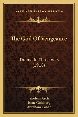 El dios de la venganza: Drama en tres actos (1918) - The God Of Vengeance: Drama In Three Acts (1918)