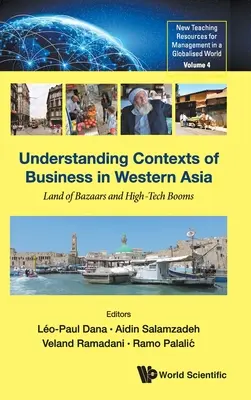 Comprender los contextos empresariales en Asia Occidental: Tierra de bazares y auge de la alta tecnología - Understanding Contexts of Business in Western Asia: Land of Bazaars and High-Tech Booms