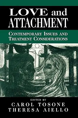 Amor y apego: Cuestiones contemporáneas y consideraciones sobre el tratamiento - Love and Attachment: Contemporary Issues and Treatment Considerations