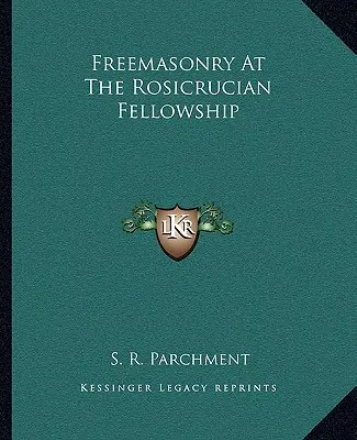 La Masonería en la Fraternidad Rosacruz - Freemasonry At The Rosicrucian Fellowship