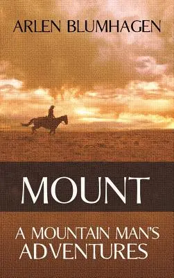 El Monte: Las aventuras de un montañero - Mount: A Mountain Man's Adventures