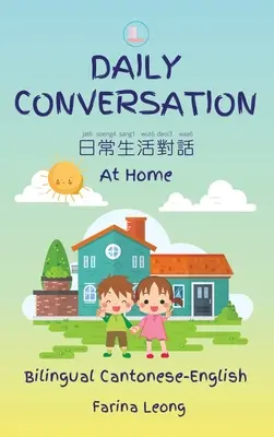 Conversación diaria en casa (bilingüe cantonés-inglés) - Daily Conversation At Home (Bilingual Cantonese-English)