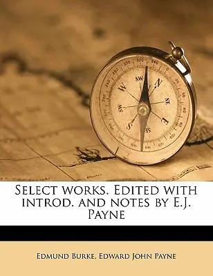 Obras selectas. Editado con Introd. y Notas por E.J. Payne Volumen 3 - Select Works. Edited with Introd. and Notes by E.J. Payne Volume 3