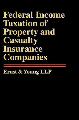 Fiscalidad Federal de las Compañías de Seguros de Bienes y Accidentes - Federal Income Taxation of Property and Casualty Insurance Companies