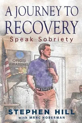 Un viaje hacia la recuperación: Hablar de sobriedad - A Journey to Recovery: Speak Sobriety