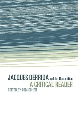 Jacques Derrida y las humanidades: Una lectura crítica - Jacques Derrida and the Humanities: A Critical Reader