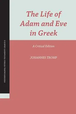 La vida de Adán y Eva en griego: Edición crítica - The Life of Adam and Eve in Greek: A Critical Edition