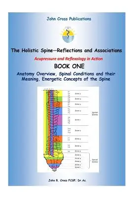 La Columna Holística - Asociaciones y Reflexiones: Acupresión y Reflexología en Acción - The Holistic Spine - Associations and Reflections: Acupressure and Reflexology in Action