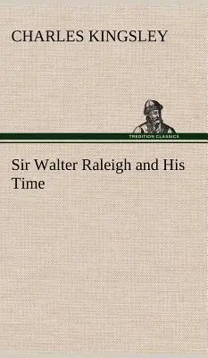 Sir Walter Raleigh y su época - Sir Walter Raleigh and His Time